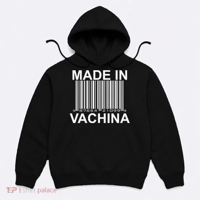 Made In Vachina  Hoodie