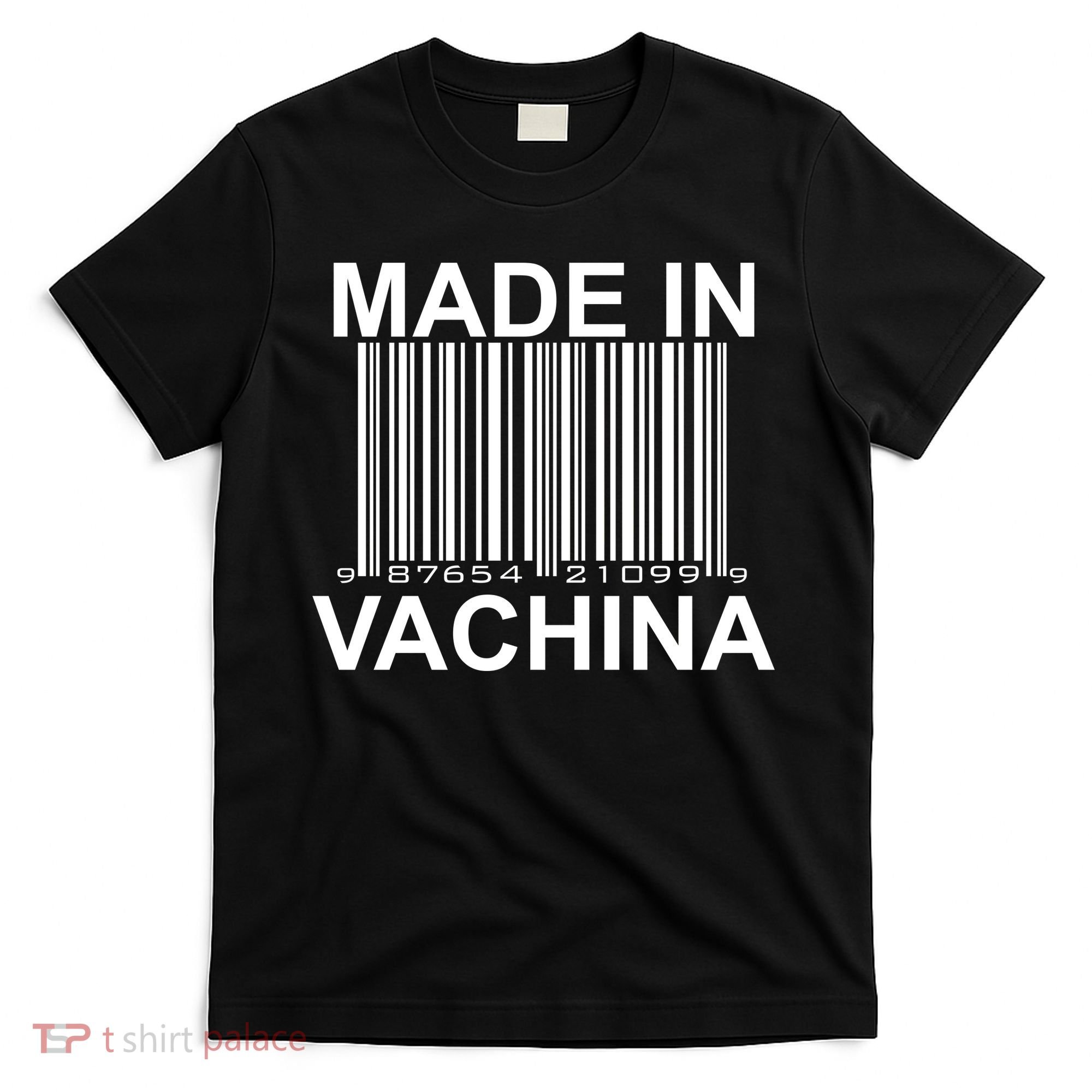 Made In Vachina  T-Shirt