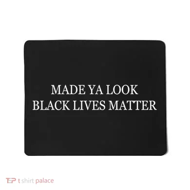 Made Ya Look Black Lives Matter Mousepad