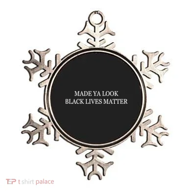 Made Ya Look Black Lives Matter Ornament