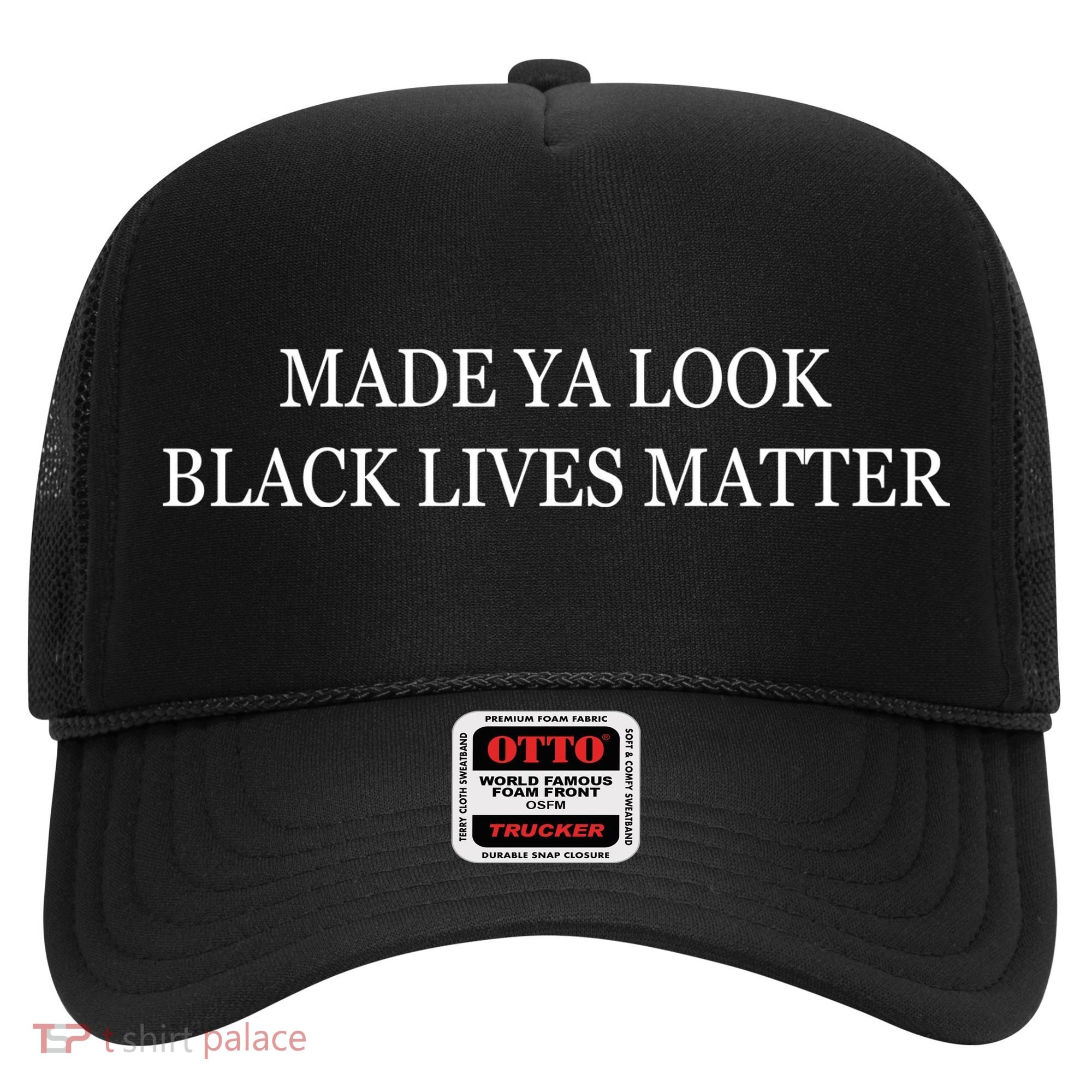 Made Ya Look Black Lives Matter Hat
