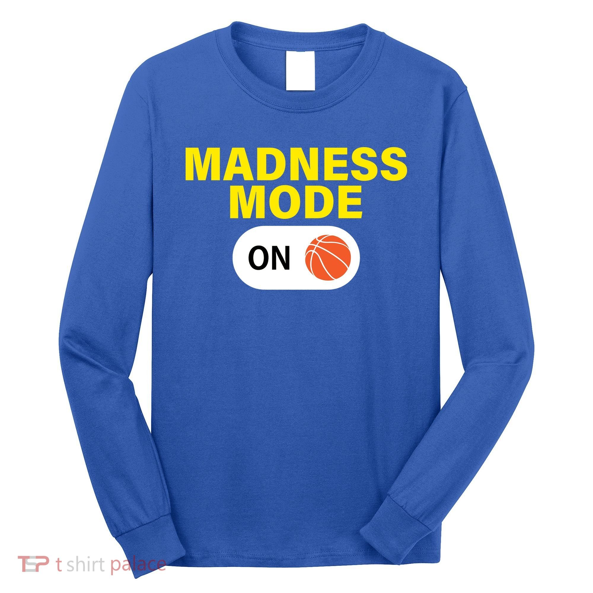 Madness Mode ON Long Sleeve Shirt