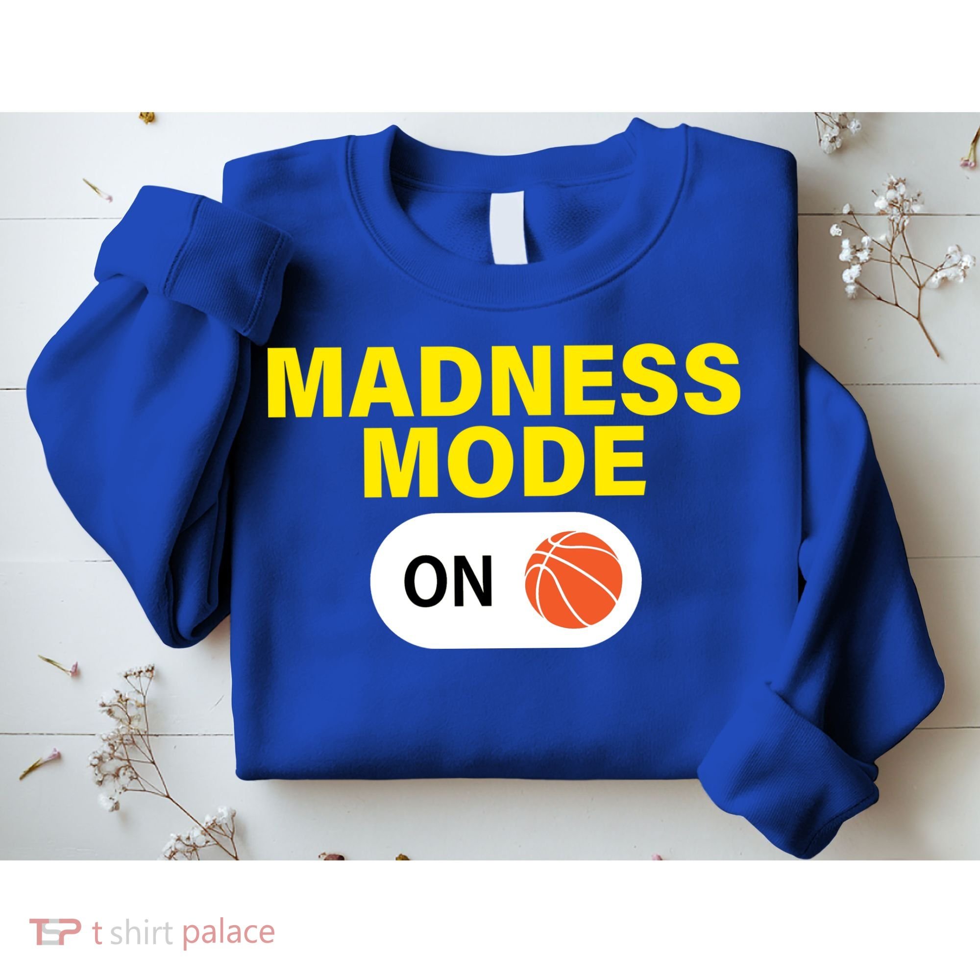 Madness Mode ON Sweatshirt
