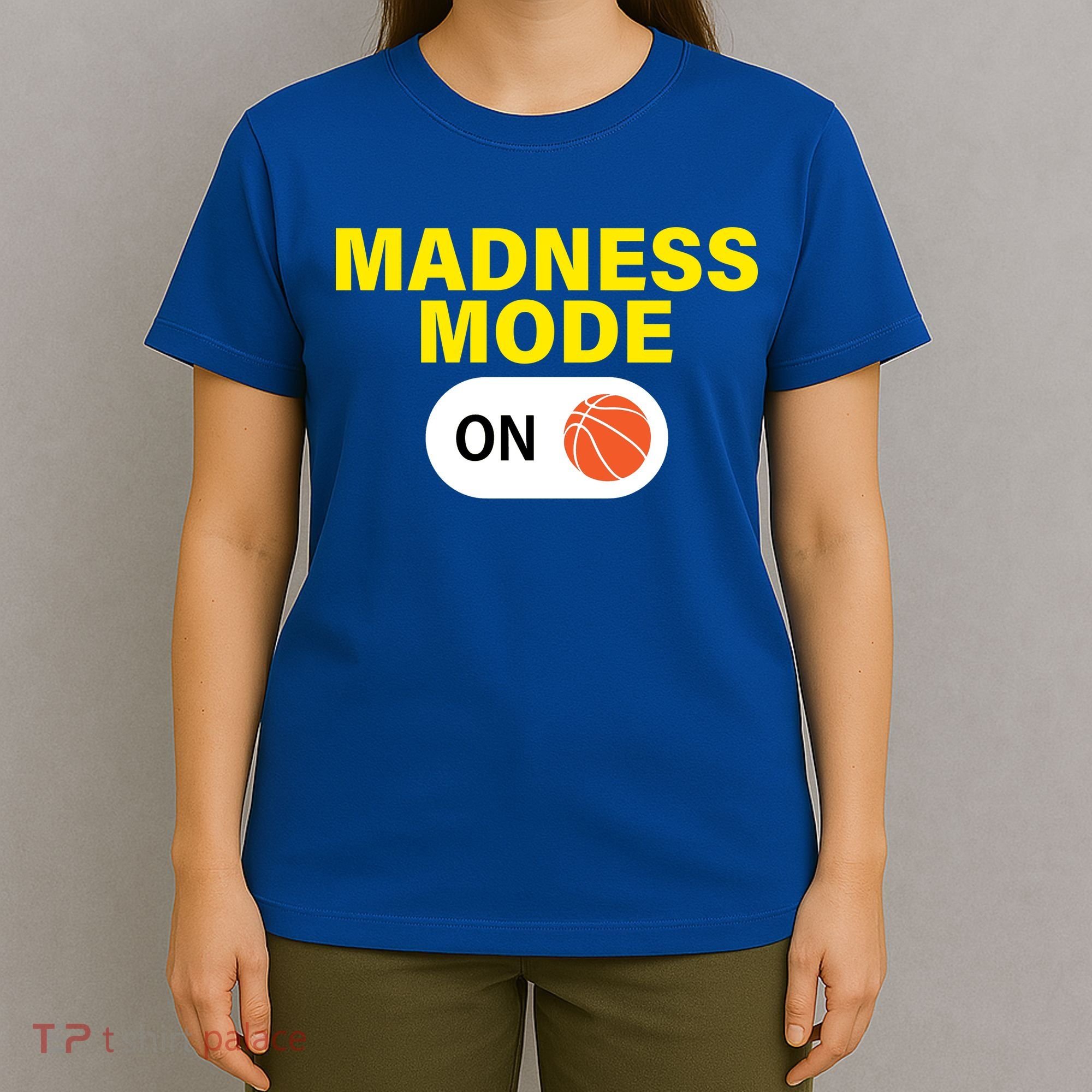 Madness Mode ON T-Shirt