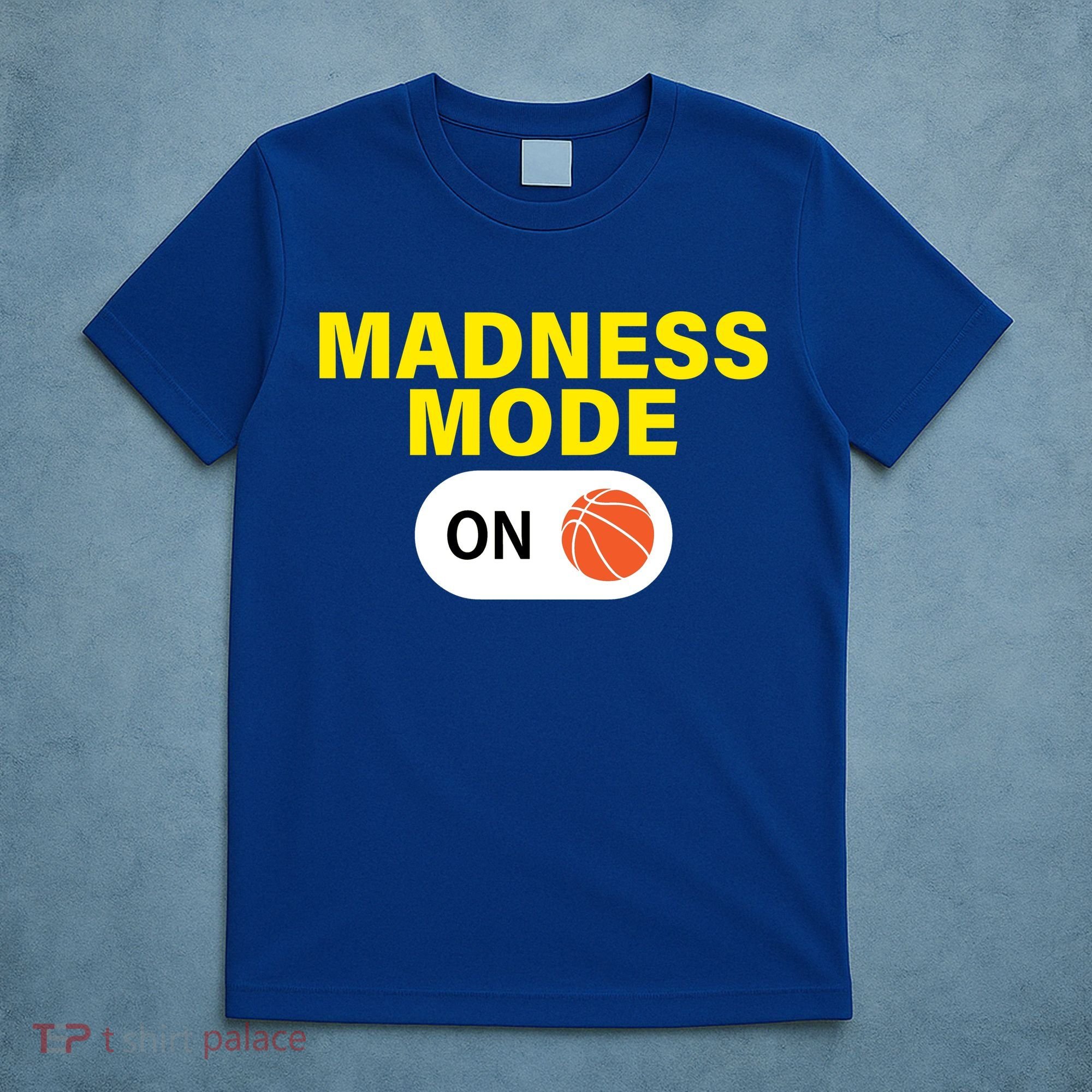 Madness Mode ON T-Shirt