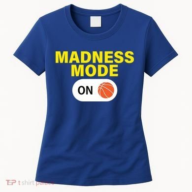 Madness Mode ON Women's T-Shirt
