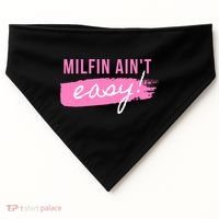 Milfin' Ain't Easy Gift Fit Hot Mom Milf For Mother's Day Funny Cool Gift USA-Made Doggie Bandana thumb 0
