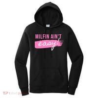 Milfin' Ain't Easy Gift Fit Hot Mom Milf For Mother's Day Funny Cool Gift Women's Hoodie thumb 0