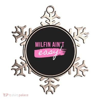 Milfin' Ain't Easy Gift Fit Hot Mom Milf For Mother's Day Funny Cool Gift Ornament