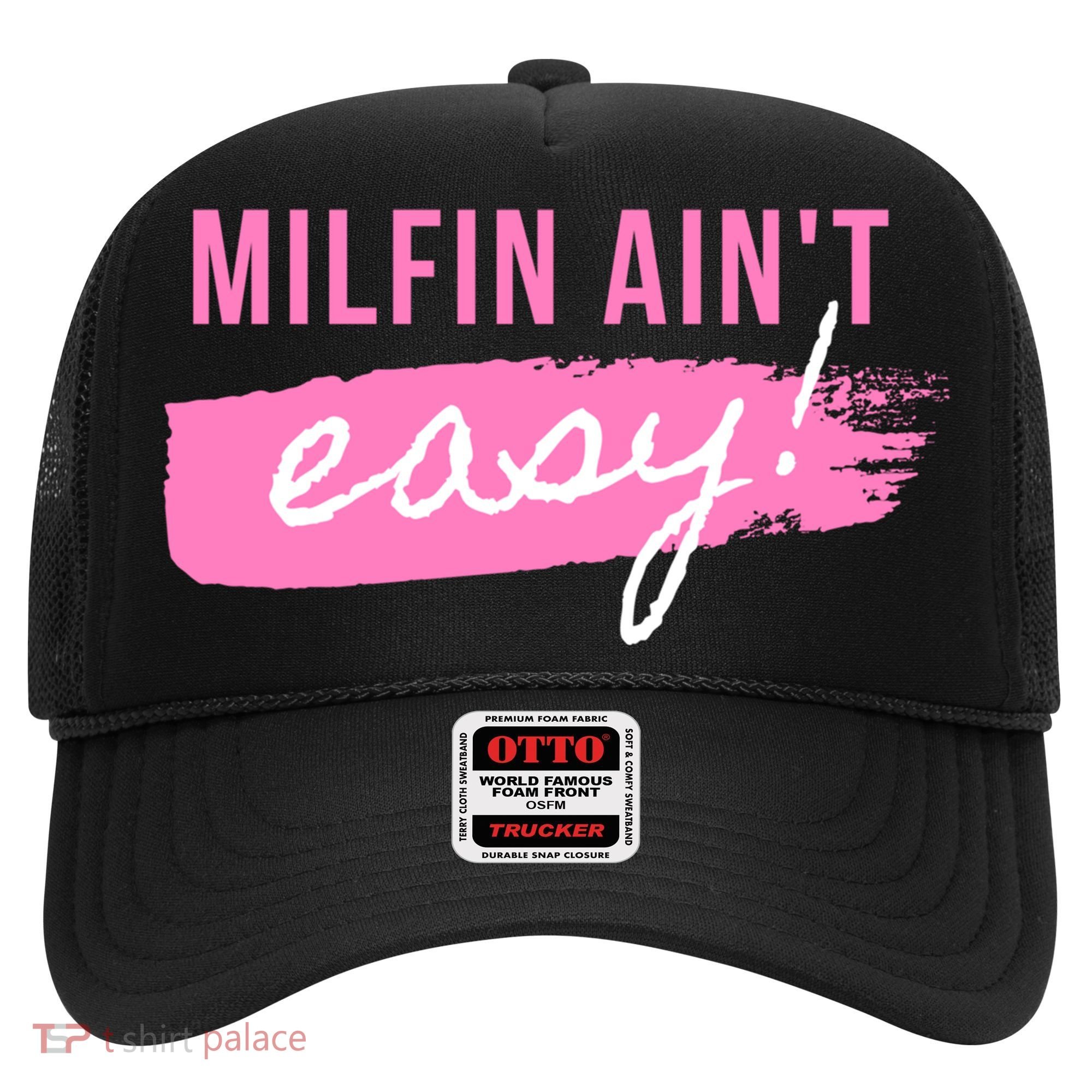 Milfin' Ain't Easy Gift Fit Hot Mom Milf For Mother's Day Funny Cool Gift Hat