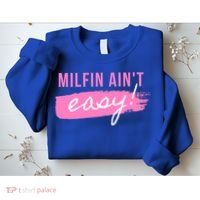 Milfin' Ain't Easy Gift Fit Hot Mom Milf For Mother's Day Funny Cool Gift Sweatshirt thumb 2