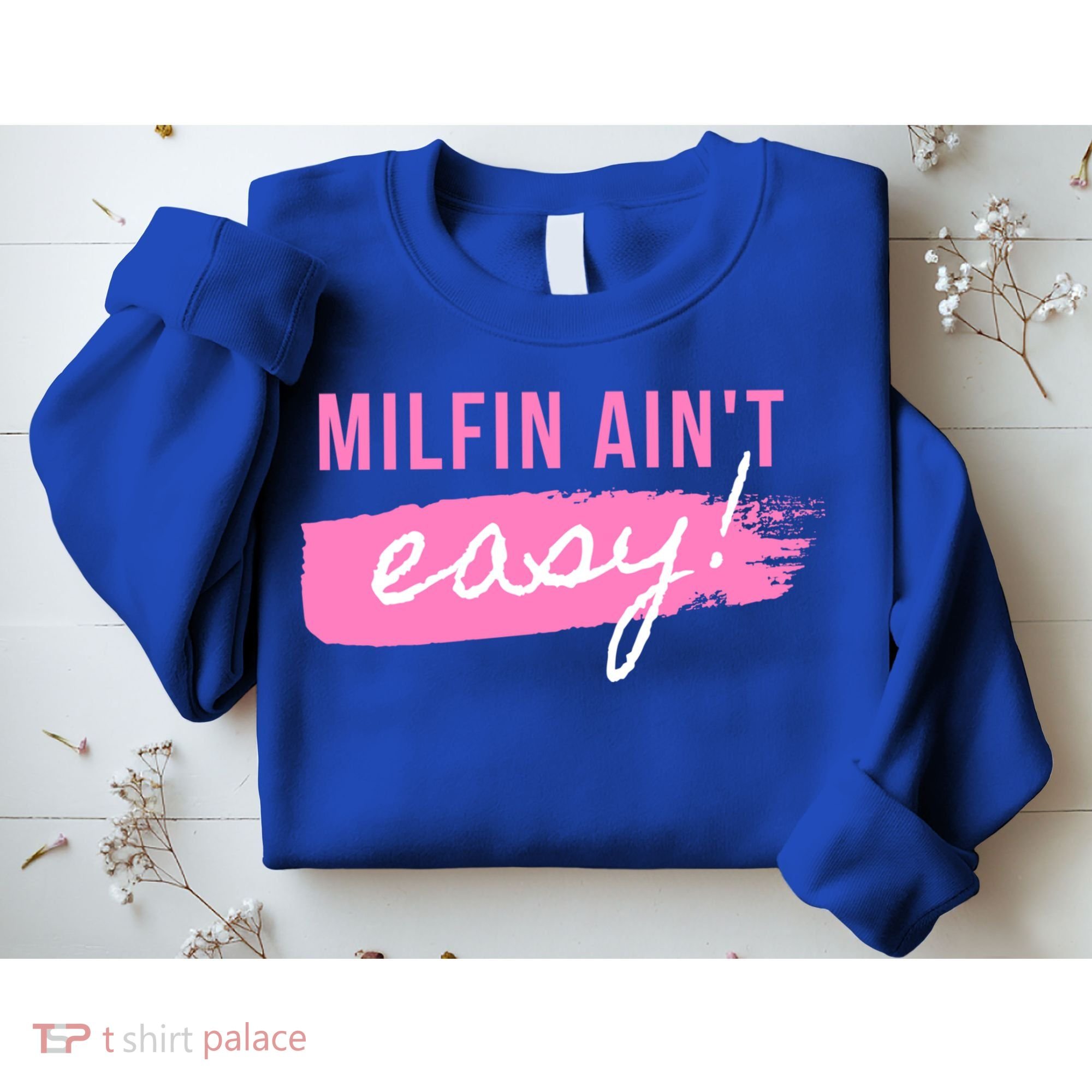 Milfin' Ain't Easy Gift Fit Hot Mom Milf For Mother's Day Funny Cool Gift Sweatshirt