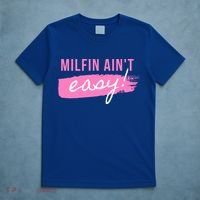 Milfin' Ain't Easy Gift Fit Hot Mom Milf For Mother's Day Funny Cool Gift T-Shirt thumb 5