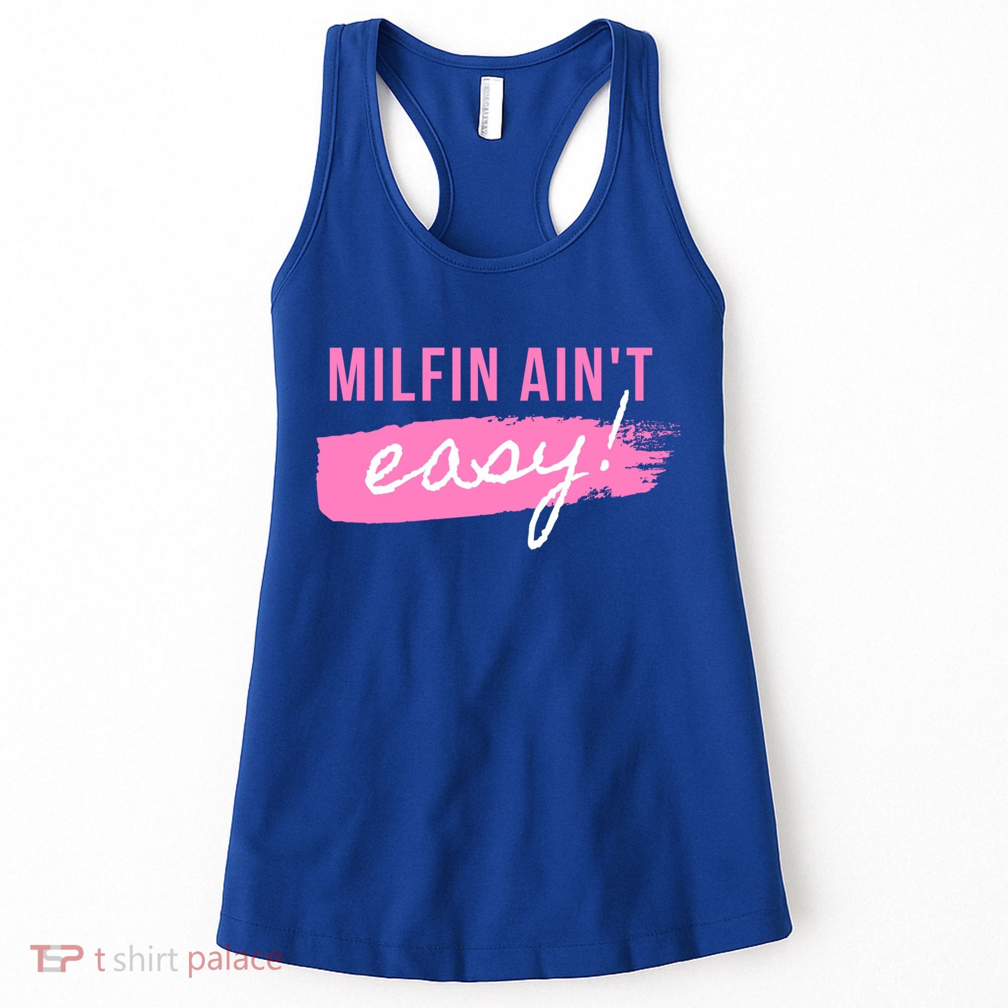 Milfin' Ain't Easy Gift Fit Hot Mom Milf For Mother's Day Funny Cool Gift Women's Tank Top