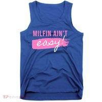Milfin' Ain't Easy Gift Fit Hot Mom Milf For Mother's Day Funny Cool Gift Tank Top thumb 0