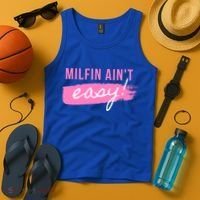 Milfin' Ain't Easy Gift Fit Hot Mom Milf For Mother's Day Funny Cool Gift Tank Top thumb 4