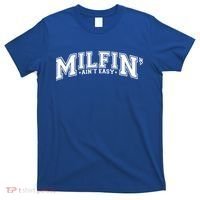 Milfin AinT Easy Funny Retro Hot Mom Saying MotherS Day Funny Gift T-Shirt thumb 0
