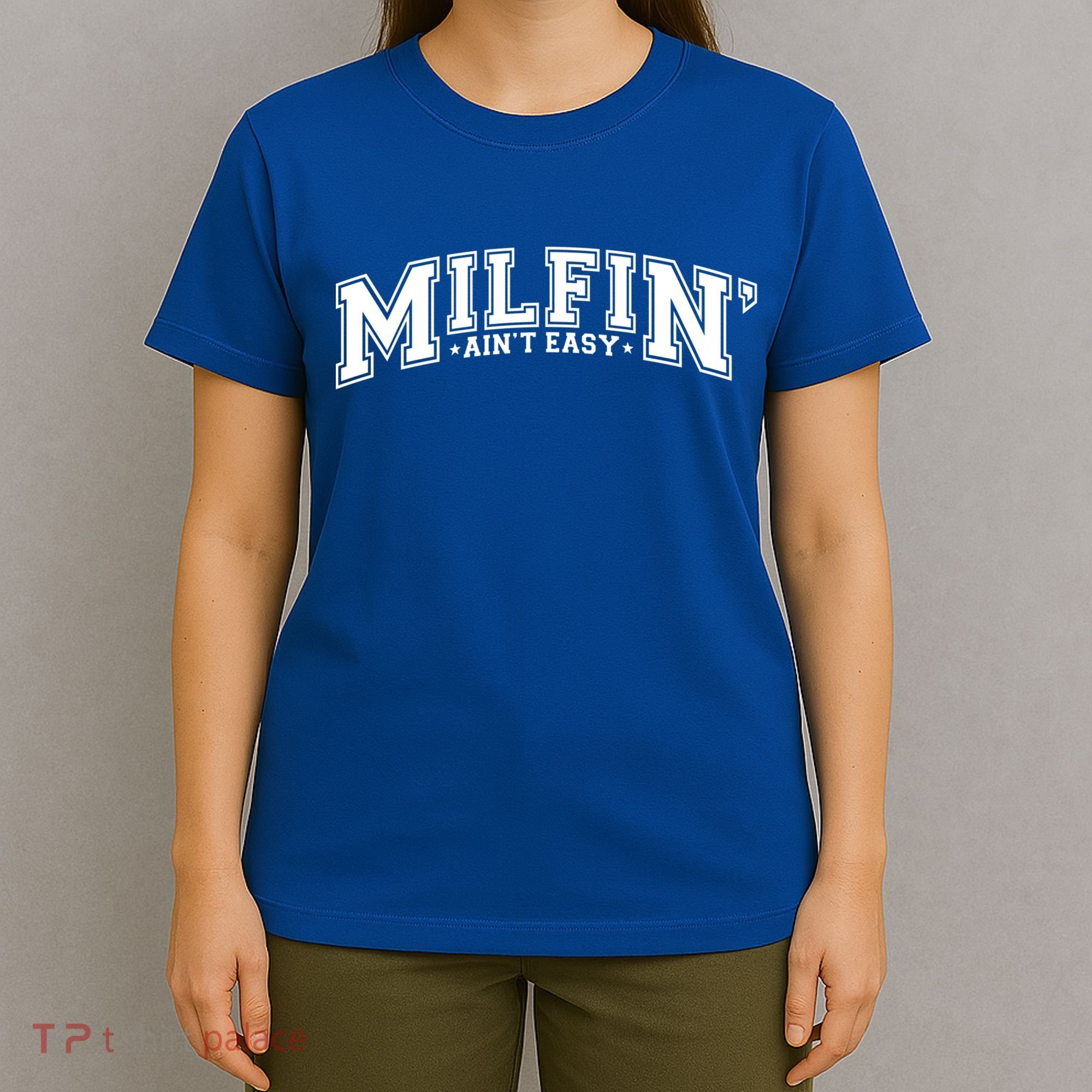 Milfin AinT Easy Funny Retro Hot Mom Saying MotherS Day Funny Gift T-Shirt
