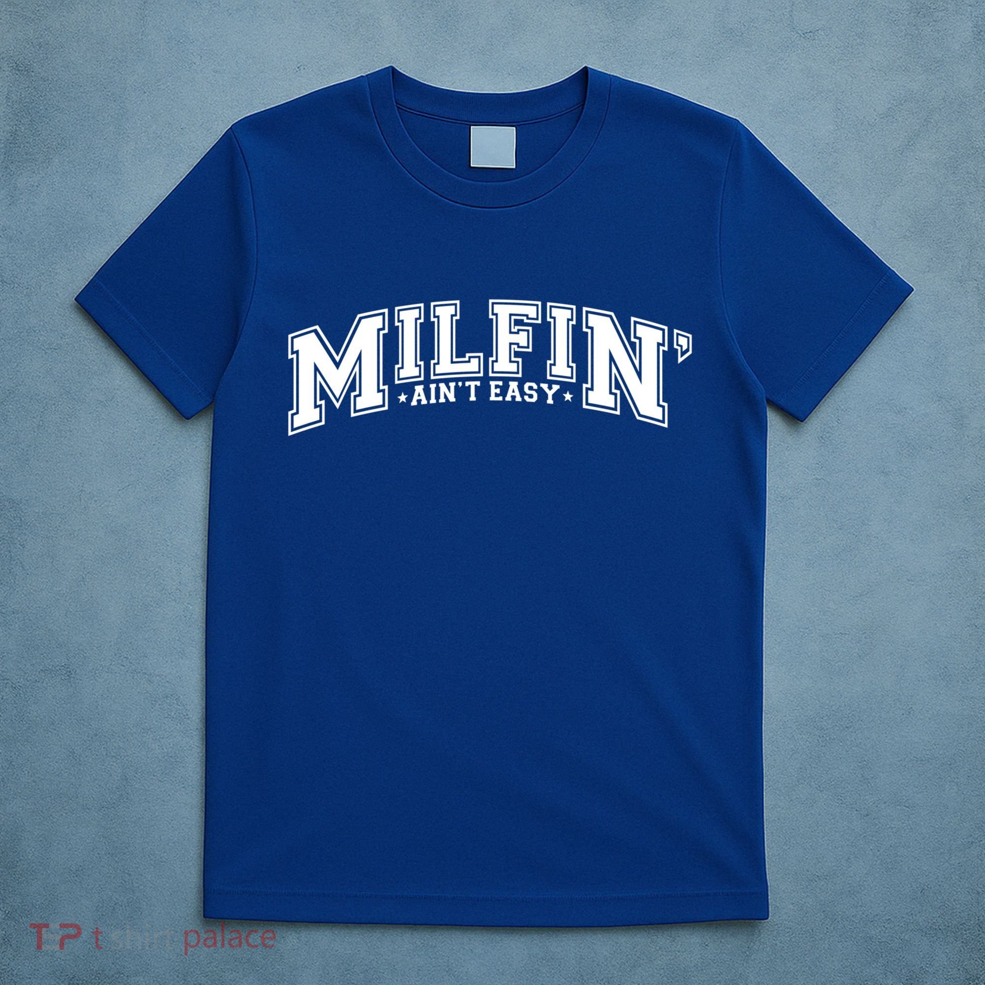 Milfin AinT Easy Funny Retro Hot Mom Saying MotherS Day Funny Gift T-Shirt