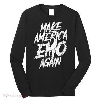 Make America Emo Again Emo Culture Long Sleeve Shirt