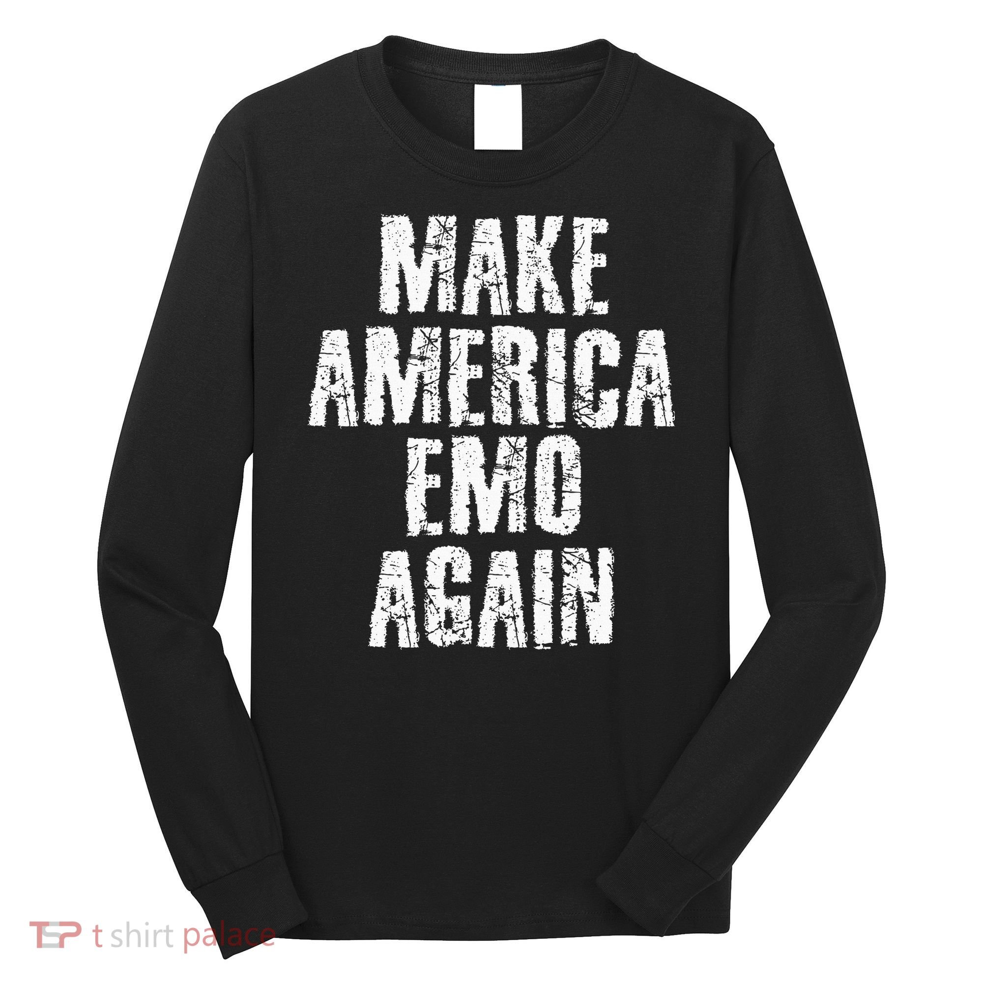 Make America Emo Again Funny Goth Us Long Sleeve Shirt