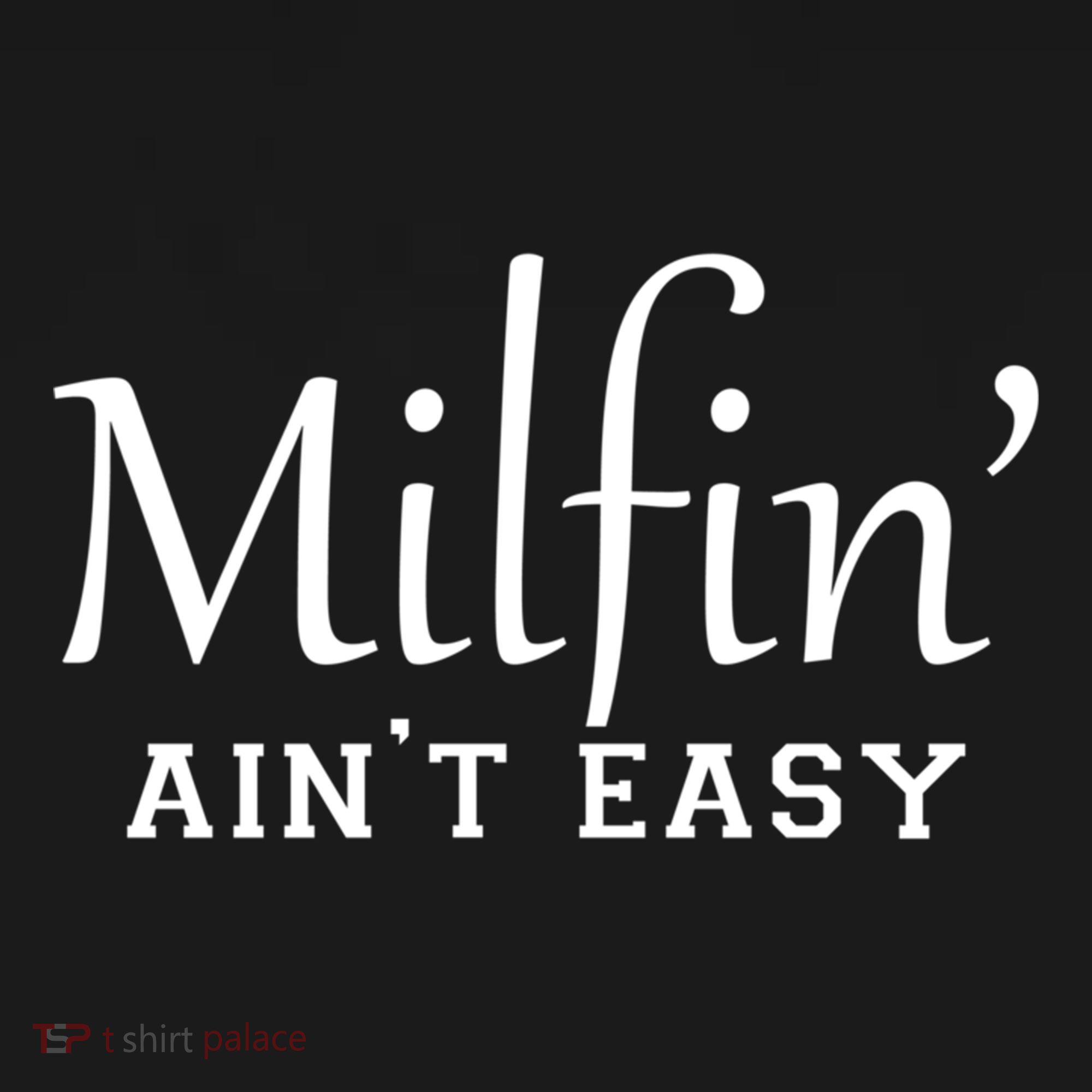 Milfin AinT Easy Funny Sarcastic Hot Mom Saying Mothers Day Gift Bucket Hat