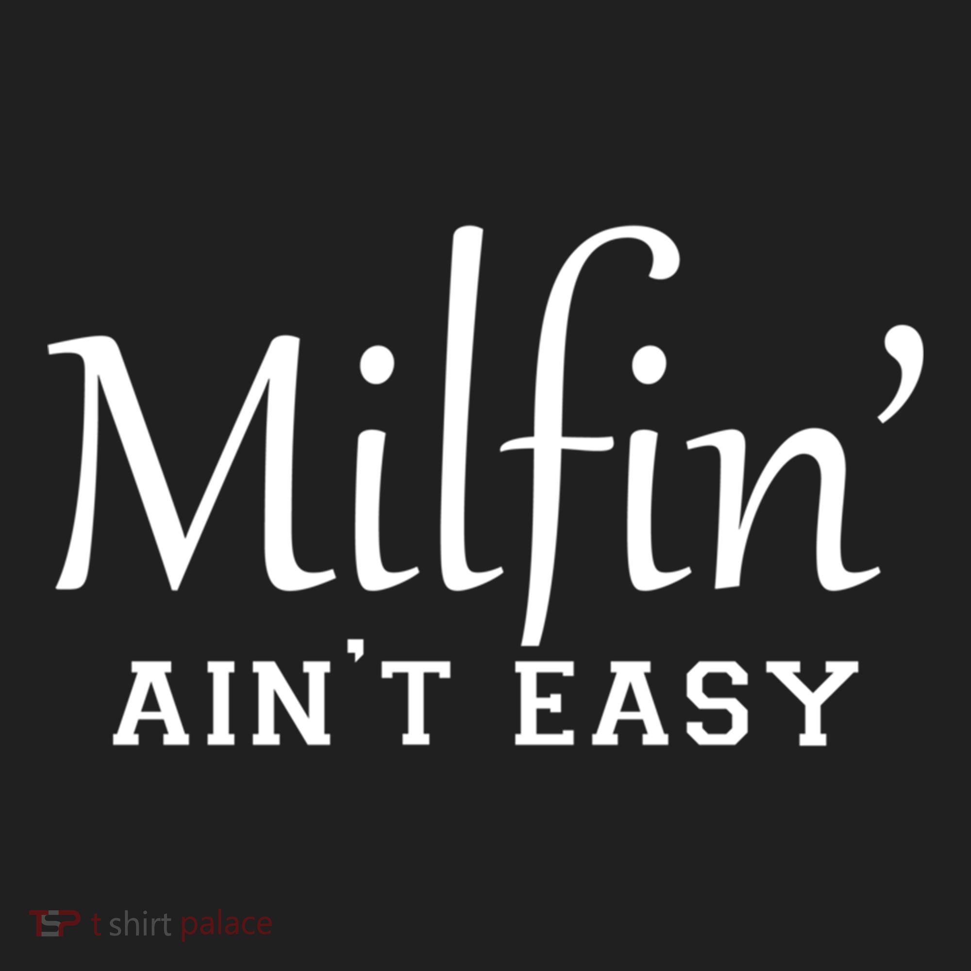 Milfin AinT Easy Funny Sarcastic Hot Mom Saying Mothers Day Gift Hat