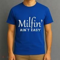 Milfin AinT Easy Funny Sarcastic Hot Mom Saying Mothers Day Gift T-Shirt thumb 3