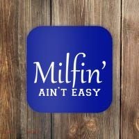 Milfin AinT Easy Funny Sarcastic Hot Mom Saying Mothers Day Gift Coaster thumb 0
