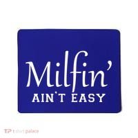 Milfin AinT Easy Funny Sarcastic Hot Mom Saying Mothers Day Gift Mousepad thumb 0