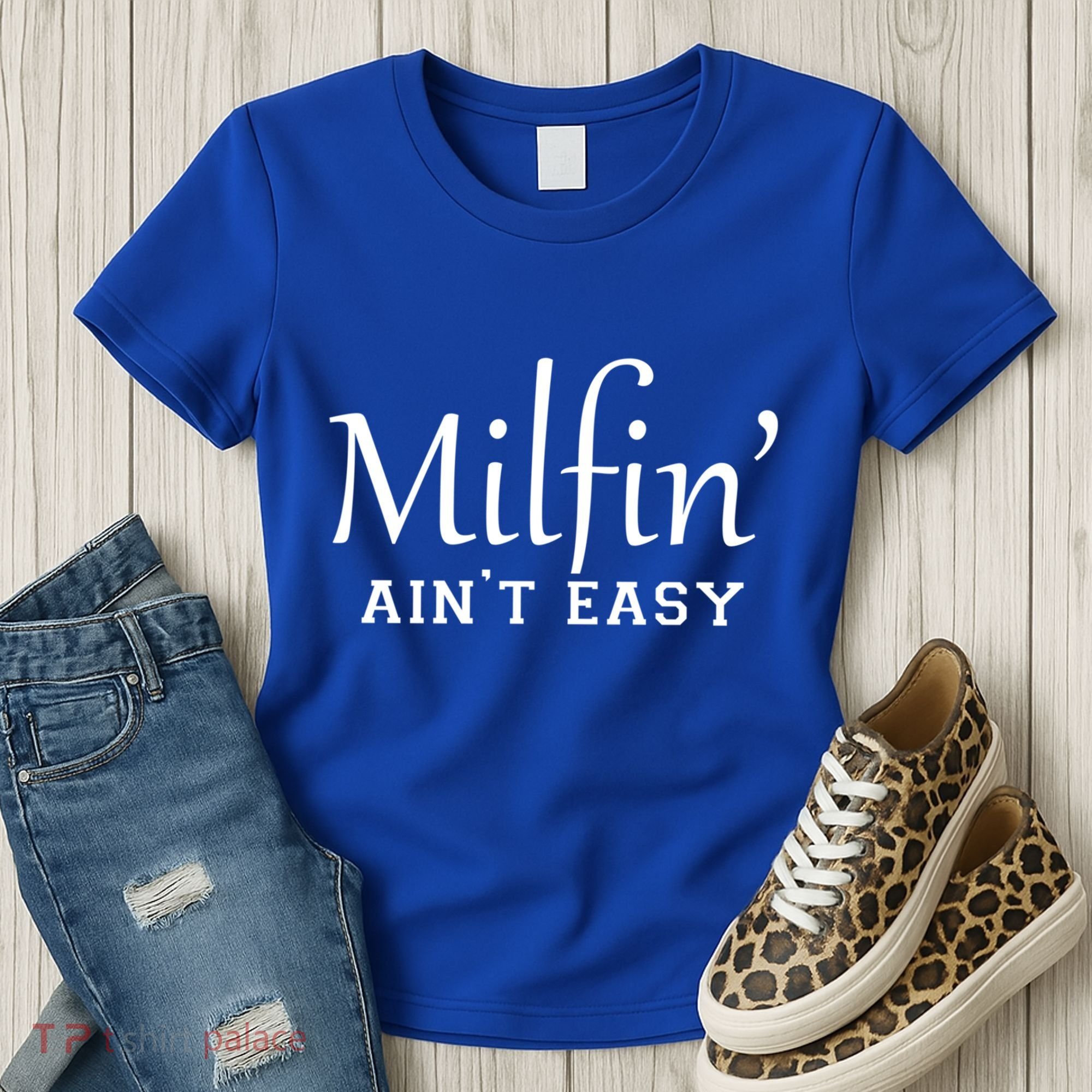 Milfin AinT Easy Funny Sarcastic Hot Mom Saying Mothers Day Gift Women's T-Shirt