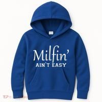 Milfin AinT Easy Funny Sarcastic Hot Mom Saying Mothers Day Gift Kids Hoodie thumb 0