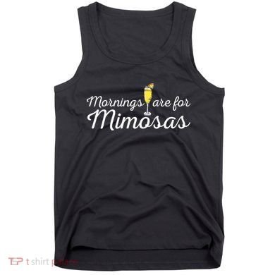 Mornings Are For Mimosas Brunch Breakfast Outfit Tank Top
