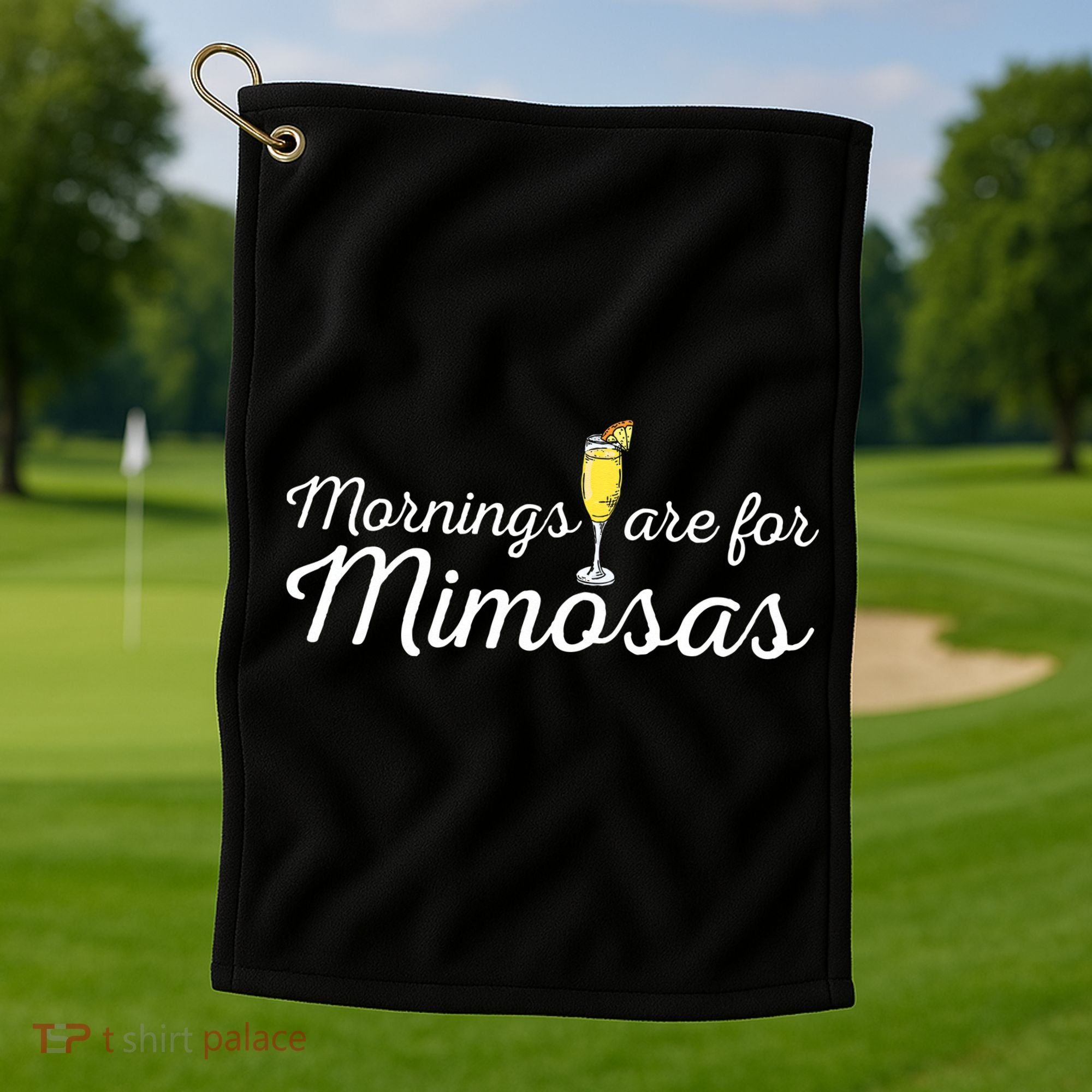 Mornings Are For Mimosas Brunch Breakfast Outfit Golf Towel