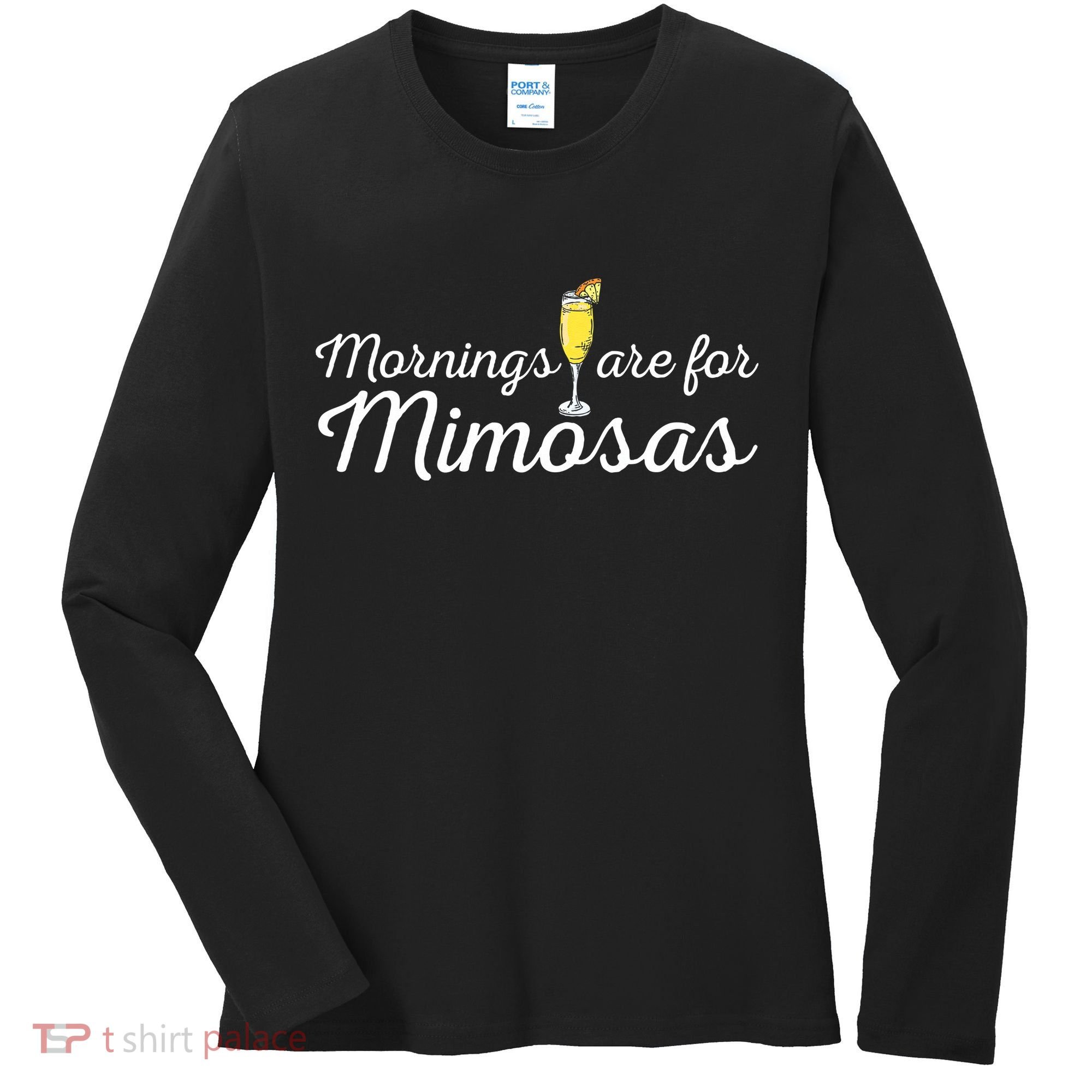 Mornings Are For Mimosas Brunch Breakfast Outfit Women's Long Sleeve Shirt