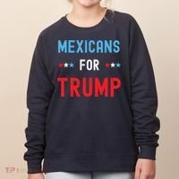 Mexican Americans For Trump Hispanic Vote Republican Gift Women's Sweatshirt thumb 0
