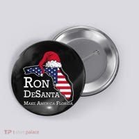Make America Florida Ron DeSanta DeSantis Election Christmas Button thumb 0