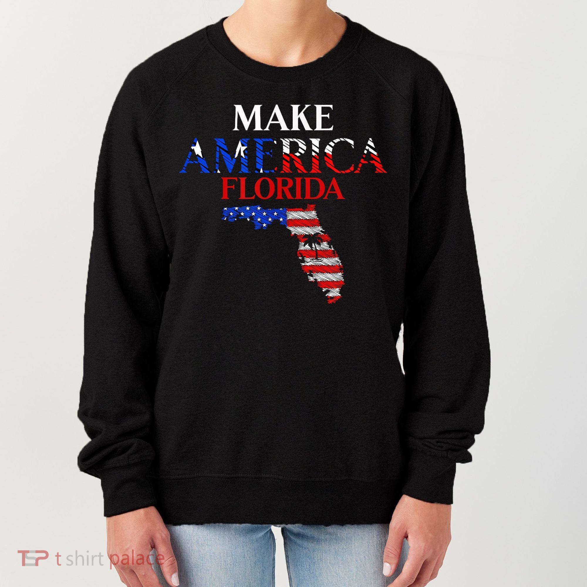 Make America Florida Funny Patriotic Freedom USA Women's Sweatshirt