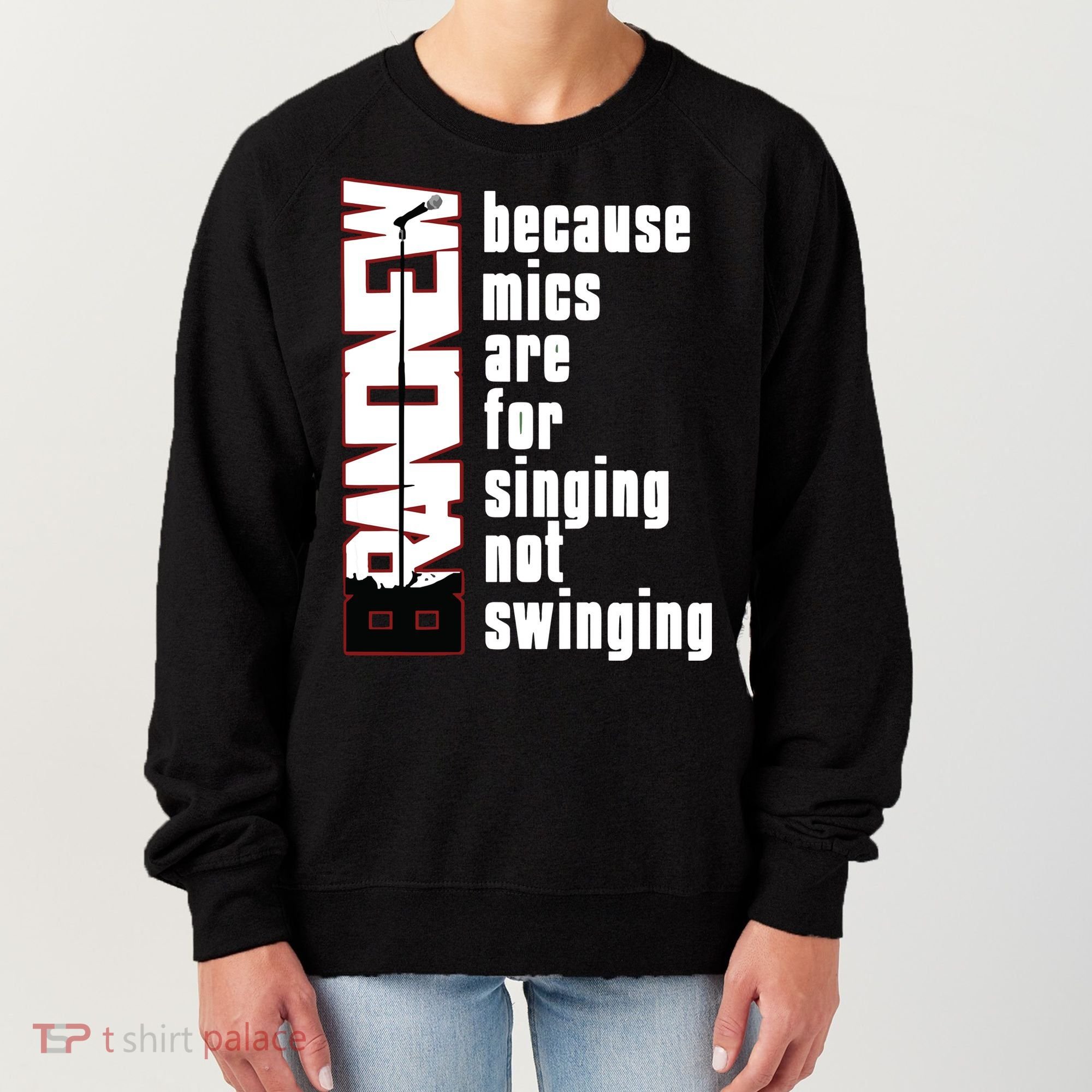 Mics Are For Singing Not Swinging Women's Sweatshirt
