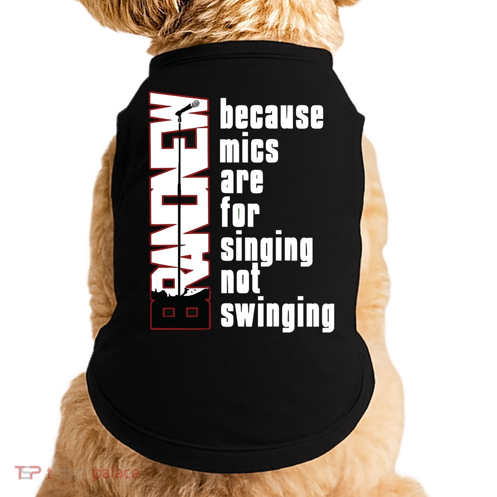 Mics Are For Singing Not Swinging Doggie Tank