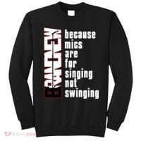Mics Are For Singing Not Swinging Sweatshirt thumb 0