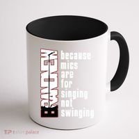 Mics Are For Singing Not Swinging Coffee Mug thumb 1
