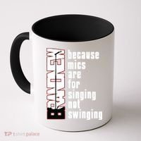 Mics Are For Singing Not Swinging Coffee Mug thumb 0