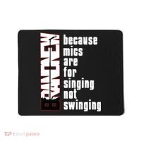 Mics Are For Singing Not Swinging Mousepad thumb 0