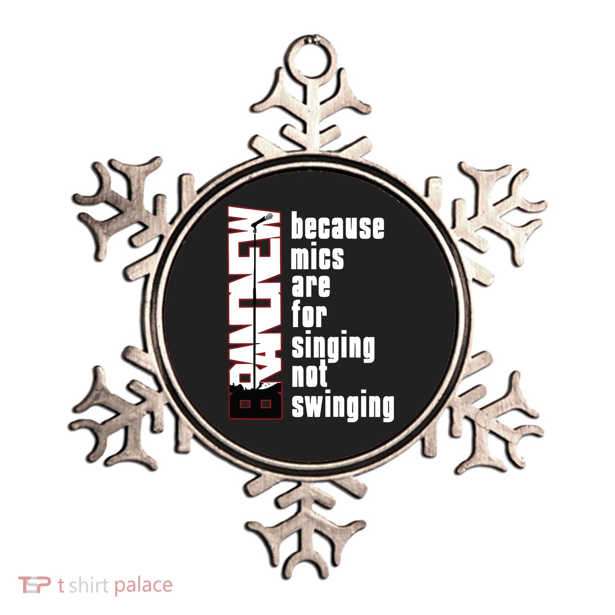 Mics Are For Singing Not Swinging Ornament