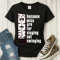 Mics Are For Singing Not Swinging Women's T-Shirt thumb 3