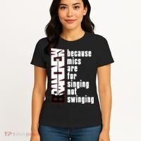 Mics Are For Singing Not Swinging Women's T-Shirt thumb 4