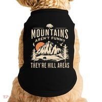 Mountains ArenT Funny TheyRe Hill Areas Funny Hiking Pun Doggie Tank thumb 0