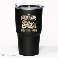Mountains ArenT Funny TheyRe Hill Areas Funny Hiking Pun Tumbler thumb 0