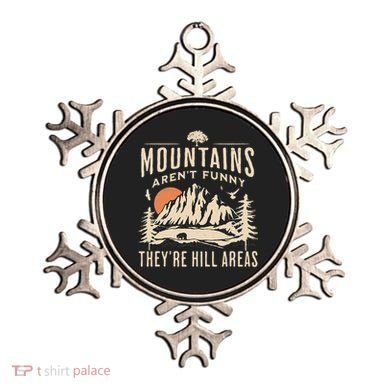 Mountains ArenT Funny TheyRe Hill Areas Funny Hiking Pun Ornament